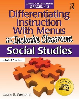Differentiating Instruction With Menus for the Inclusive Classroom - Laurie E. Westphal