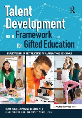 Talent Development as a Framework for Gifted Education