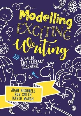 Modelling Exciting Writing - Adam Bushnell, Rob Smith, David Waugh
