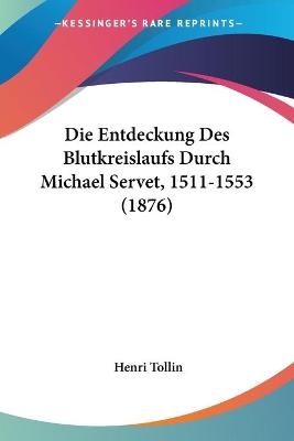 Die Entdeckung Des Blutkreislaufs Durch Michael Servet, 1511-1553 (1876)