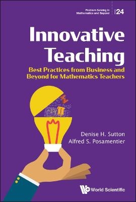 Innovative Teaching: Best Practices From Business And Beyond For Mathematics Teachers
