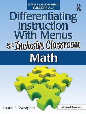 Differentiating Instruction With Menus for the Inclusive Classroom - Laurie E. Westphal