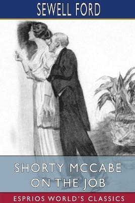 Shorty McCabe on the Job (Esprios Classics) - Sewell Ford
