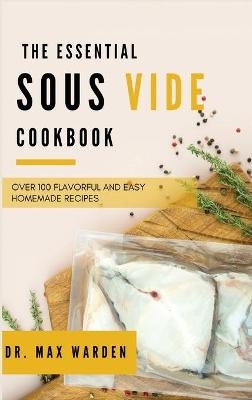 The Essential Sous Vide Cookbook