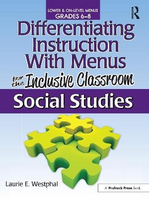 Differentiating Instruction With Menus for the Inclusive Classroom - Laurie E. Westphal