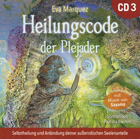 Heilungscode der Plejader [Übungs-CD 3] - Eva Marquez,  Sayama