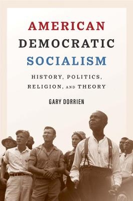 American Democratic Socialism - Gary Dorrien