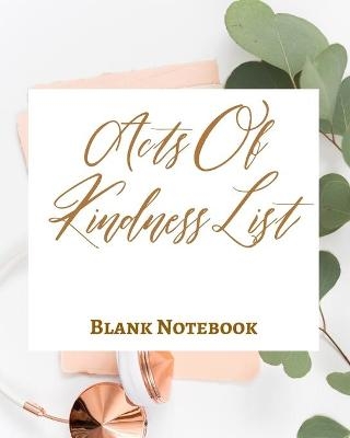 Acts Of Kindness List - Blank Notebook - Write It Down - Pastel Rose Gold Pink - Abstract Modern Contemporary Unique -  Presence