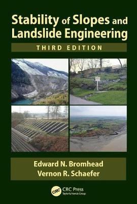 Stability of Slopes and Landslide Engineering - Edward N. Bromhead, Vernon R. Schaefer
