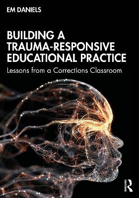 Building a Trauma-Responsive Educational Practice