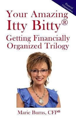 Your Amazing Itty Bitty(R) Getting Financially Organized Trilogy - Marie Burns