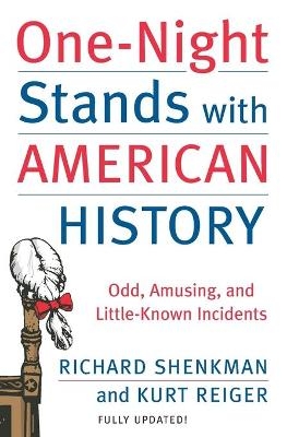 One-Night Stands with American History - Richard Shenkman, Kurt Reiger