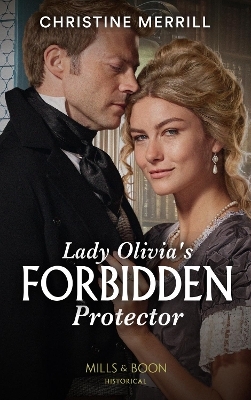 Lady Olivia's Forbidden Protector - Christine Merrill