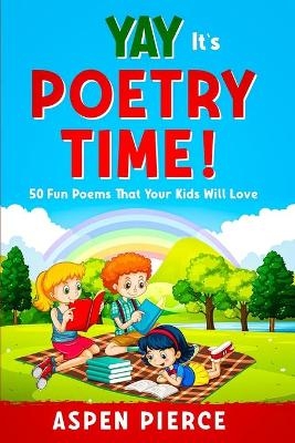Poetry For Kids - Aspen Pierce