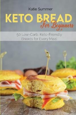 Keto Bread For Beginners - Katie Summer