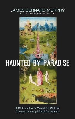 Haunted by Paradise - James Bernard Murphy