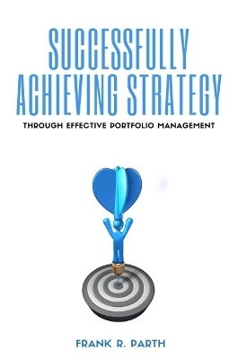 Successfully Achieving Strategy Through Effective Portfolio Management