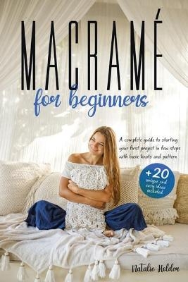 Macram&eacute; for Beginners - Natalie Holder