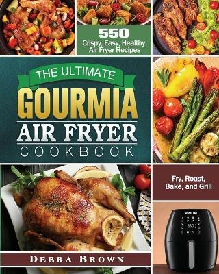 The Ultimate Gourmia Air Fryer Cookbook