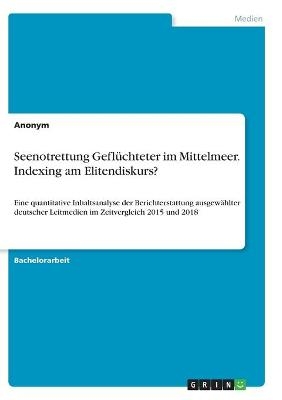 Seenotrettung Gefl&Atilde;&frac14;chteter im Mittelmeer. Indexing am Elitendiskurs? -  Anonymous