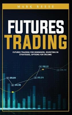 Futures trading - Mark Reese