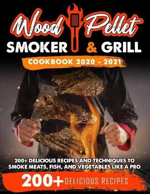 Wood Pellet Smoker and Grill Cookbook - Michael Blackwood