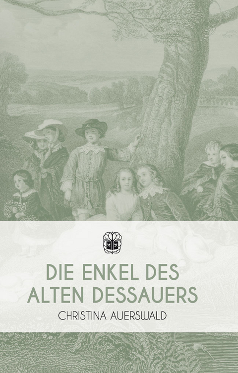 Die Enkel des Alten Dessauers - Christina Auerswald