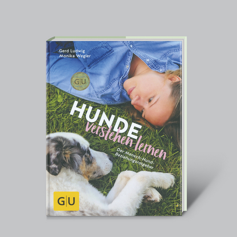 Hunde verstehen lernen - Der Mensch-Hund Beziehungsratgeber - Gerd Ludwig, Monika Wegler