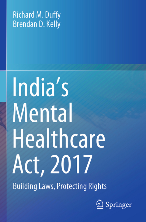 India&rsquo;s Mental Healthcare Act, 2017 - Richard M. Duffy, Brendan D. Kelly