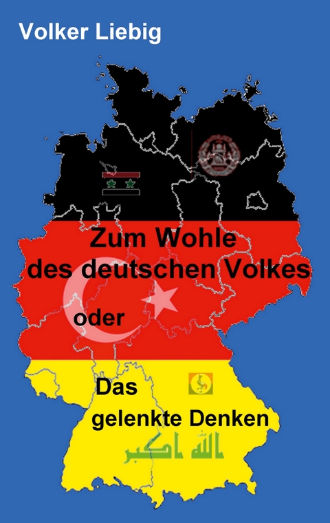 Zum Wohle des deutschen Volkes - Volker Liebig