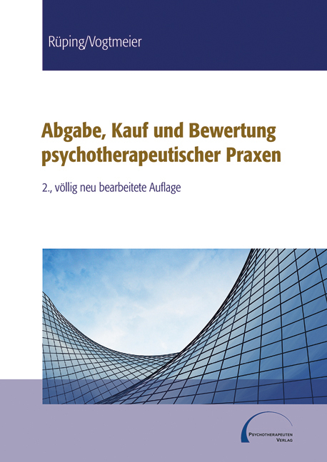 Abgabe, Kauf und Bewertung psychotherapeutischer Praxen - Uta R&uuml;ping, Katharina Vogtmeier
