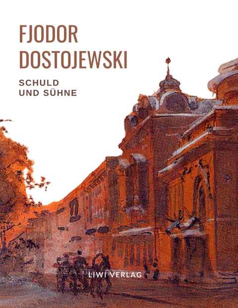 Fjodor Dostojewski: Schuld und S&uuml;hne. Vollst&auml;ndige Neuausgabe. - Fjodor Dostojewski