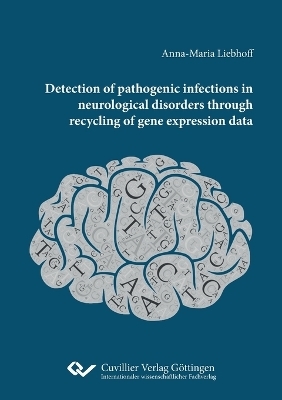 Detection of pathogenic infections in neurological disorders through recycling of gene expression data - Anna-Maria Liebhoff