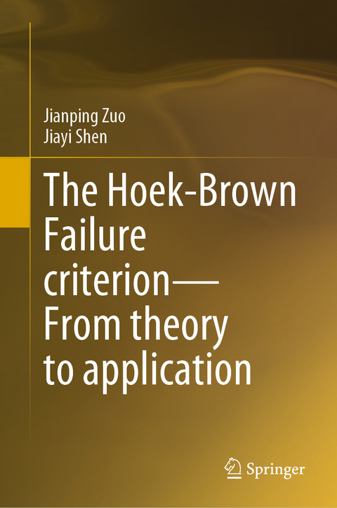 The Hoek-Brown Failure criterion&mdash;From theory to application - Jianping Zuo, Jiayi Shen
