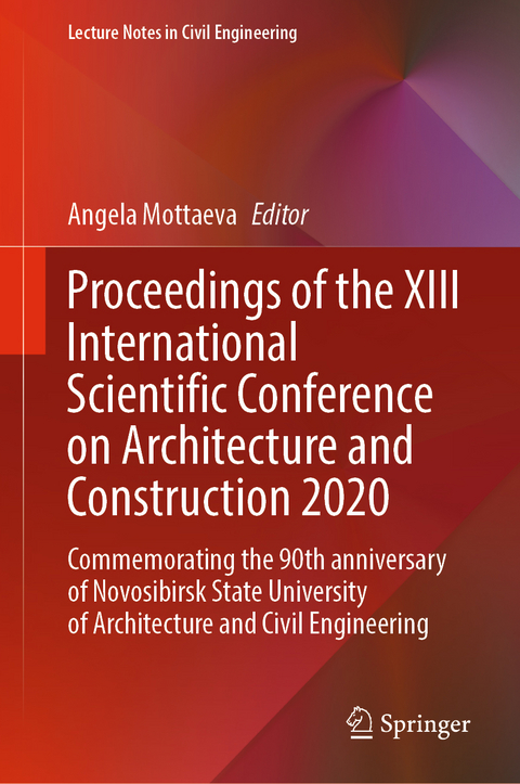 Proceedings of the XIII International Scientific Conference on Architecture and Construction 2020 - 