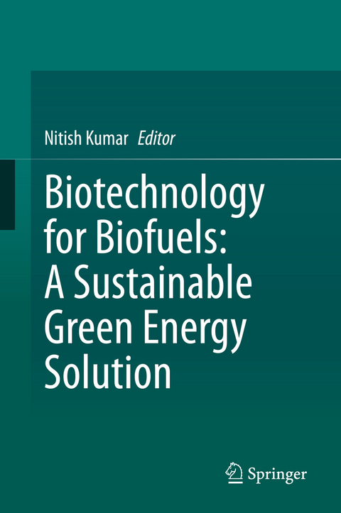 Biotechnology for Biofuels: A Sustainable Green Energy Solution - 