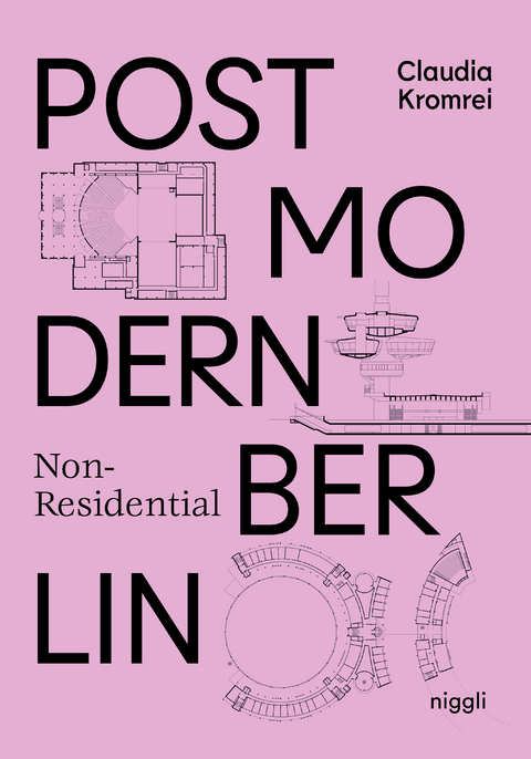 Postmodern Non-Residential Berlin - Claudia Kromrei