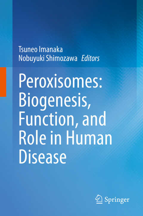 Peroxisomes: Biogenesis, Function, and Role in Human Disease - 