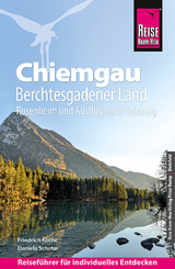 Reise Know-How Reisef&uuml;hrer Chiemgau, Berchtesgadener Land (mit Rosenheim und Ausflug nach Salzburg) - Friedrich K&ouml;the, Daniela Schetar