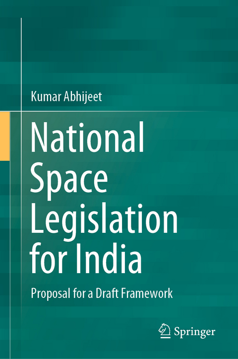 National Space Legislation for India - Kumar Abhijeet