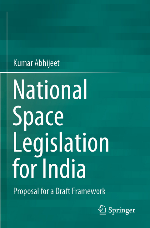 National Space Legislation for India - Kumar Abhijeet