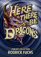 Here There Be Dragons - Rodrick Fuchs