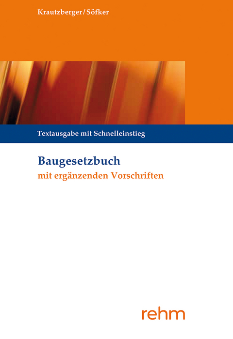 Baugesetzbuch mit erg&auml;nzenden Vorschriften - Michael Krautzberger, Wilhelm S&ouml;fker