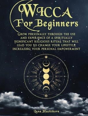 Wicca For Beginners - Luna Blackthorn