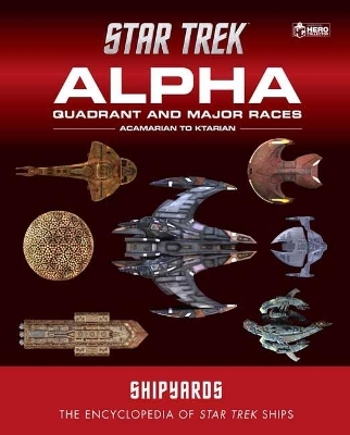 Star Trek Shipyards: Alpha Quadrant and Major Races Volume 1 - Marcus Riley