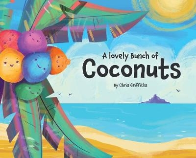 A Lovely Bunch of Coconuts - Chris Griffiths