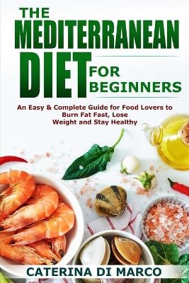 The Mediterranean Diet for Beginners - Caterina Di Marco