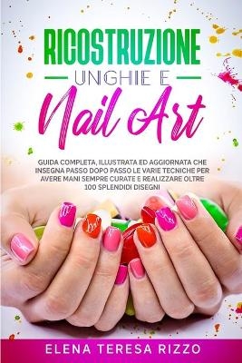 Ricostruzione Unghie e Nail Art - Elena Teresa Rizzo
