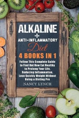 Alkaline + Anti-Inflammatory Diet - Nancy Lynch