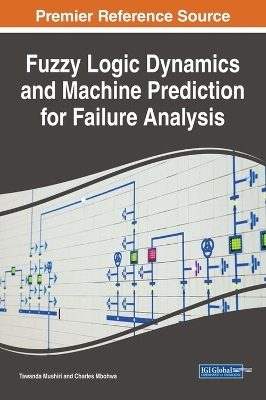 Fuzzy Logic Dynamics and Machine Prediction for Failure Analysis - Tawanda Mushiri, Charles Mbowhwa
